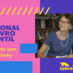 Dia Nacional do Livro Infantil: entrevista com Mirna Pinsky