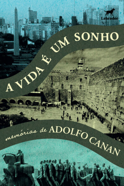 A vida é um sonho: memórias de Adolfo Canan