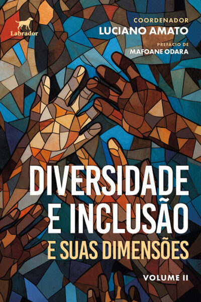Diversidade e inclusão e suas dimensões - Volume II