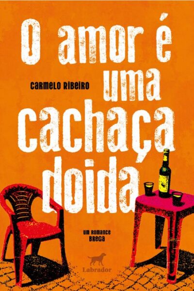 Capa do livro "O amor é uma cachaça doida"