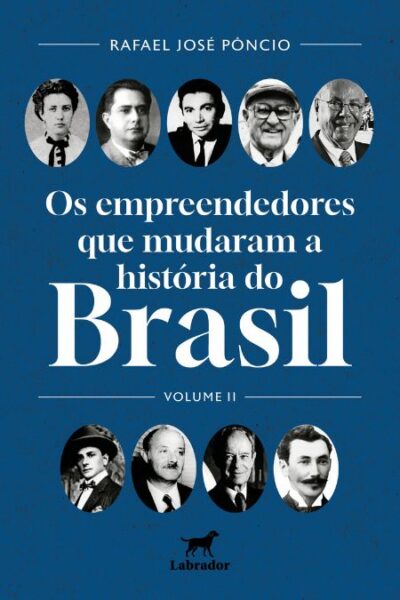 Capa do livro "Os empreendedores que mudaram a história do Brasil"