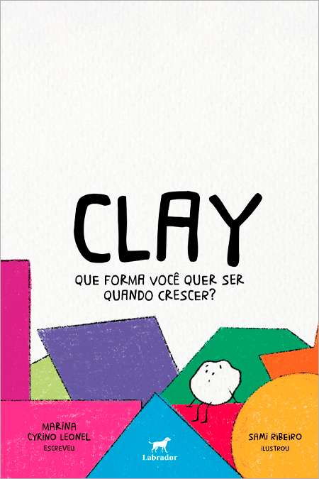 Capa do livro Clay: que forma você quer ser quando crescer?