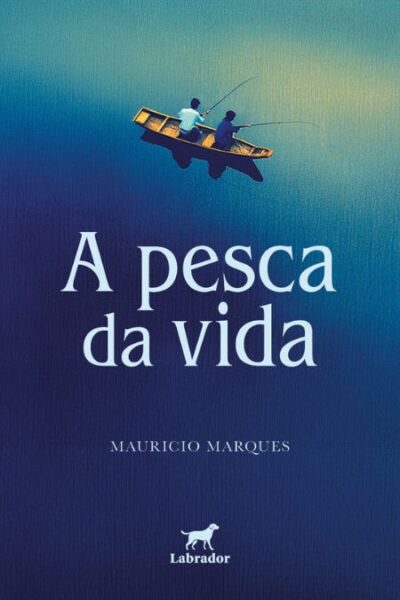 Capa do livro "A pesca da vida"
