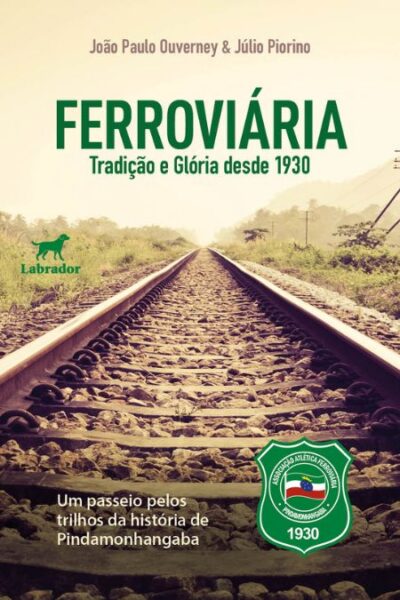 Capa do livro "Ferroviária: tradição e glória desde 1930"