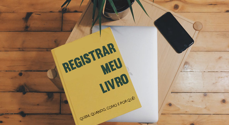 Imagem do post Registrar meu livro – quem, quando, como e por quê!