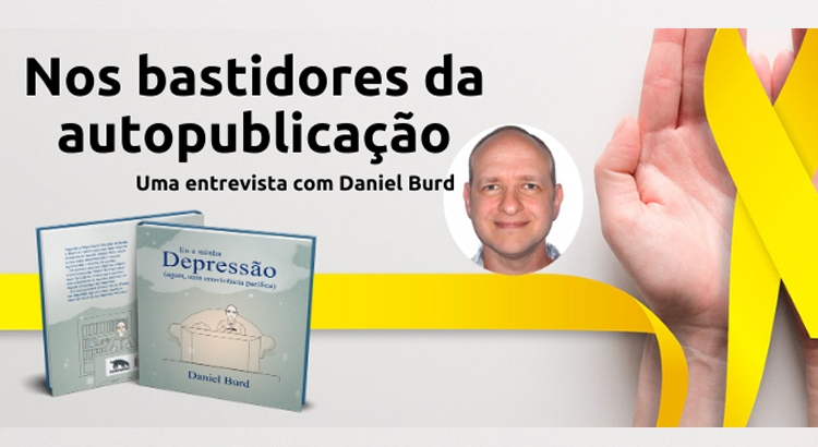 Imagem do post Nos bastidores da autopublicação: uma entrevista com Daniel Burd