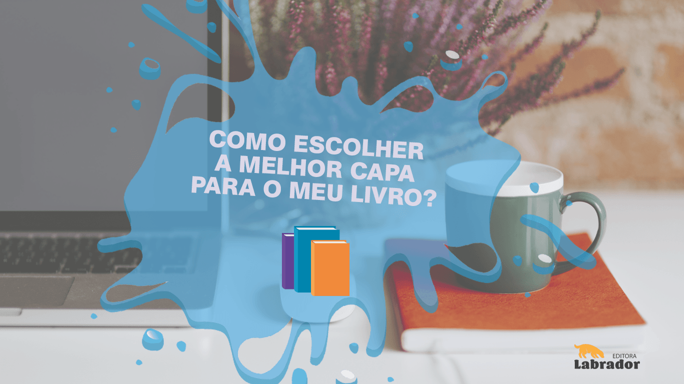 Imagem do post Escolhendo o livro pela capa – como escolher a melhor capa para o meu livro?