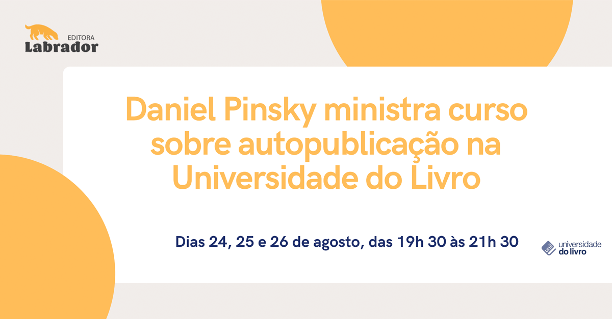 Imagem do post Daniel Pinsky ministra curso sobre autopublicação na Universidade do Livro