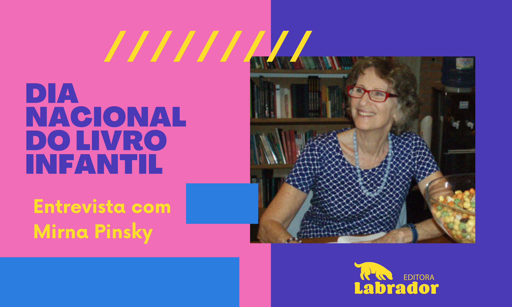 Imagem do post Dia Nacional do Livro Infantil: entrevista com Mirna Pinsky