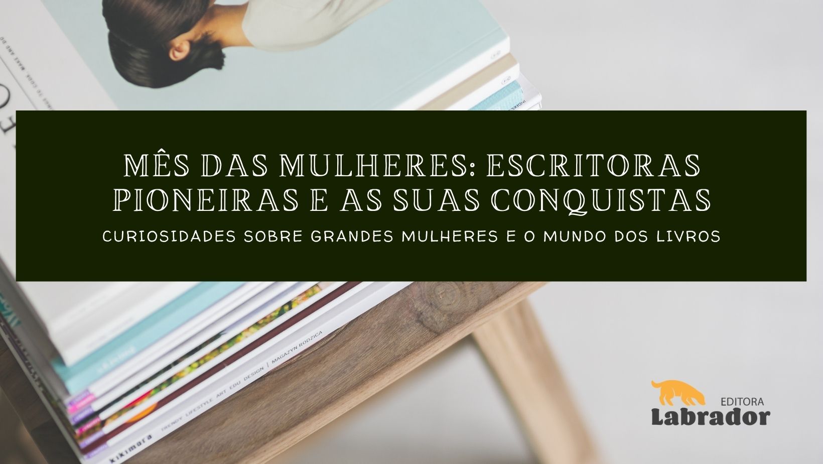 Imagem do post Mês das mulheres: escritoras pioneiras e suas conquistas