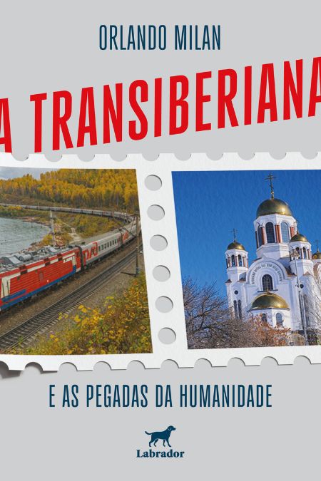 Capa do livro A Transiberiana e as pegadas da humanidade