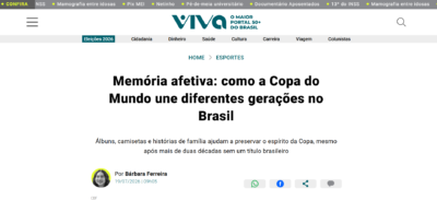 Matéria: VIVA – Memória afetiva: como a Copa do Mundo une diferentes gerações no Brasil – 07/2026